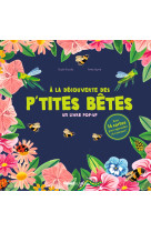 A la découverte des p'tites bêtes - un livre pop-up