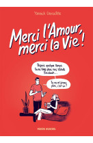 Merci l'amour, merci la vie ! - tome 01