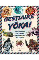 Bestiaire yokai : dessiner les créatures fantastiques du japon