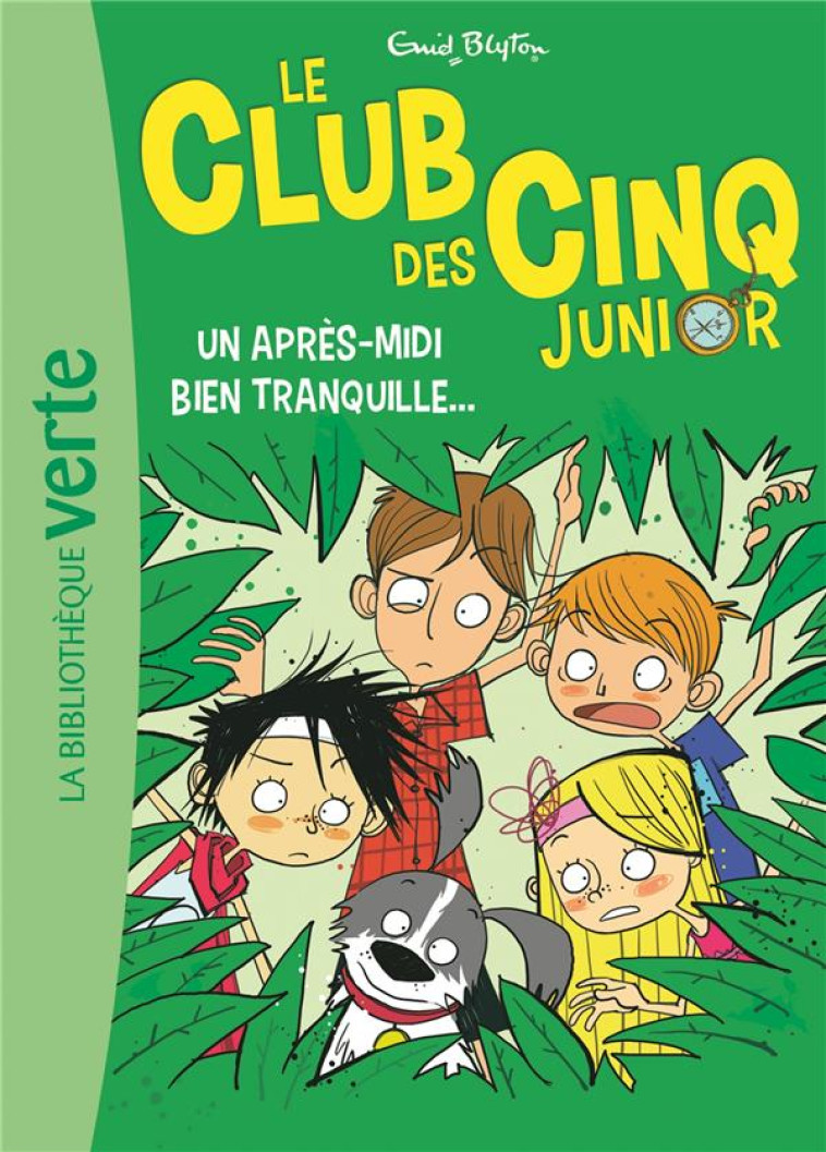 LE CLUB DES CINQ JUNIOR - T01 - LE CLUB DES CINQ JUNIOR 01 - UN APRES-MIDI BIEN TRANQU - BLYTON ENID - Hachette Jeunesse