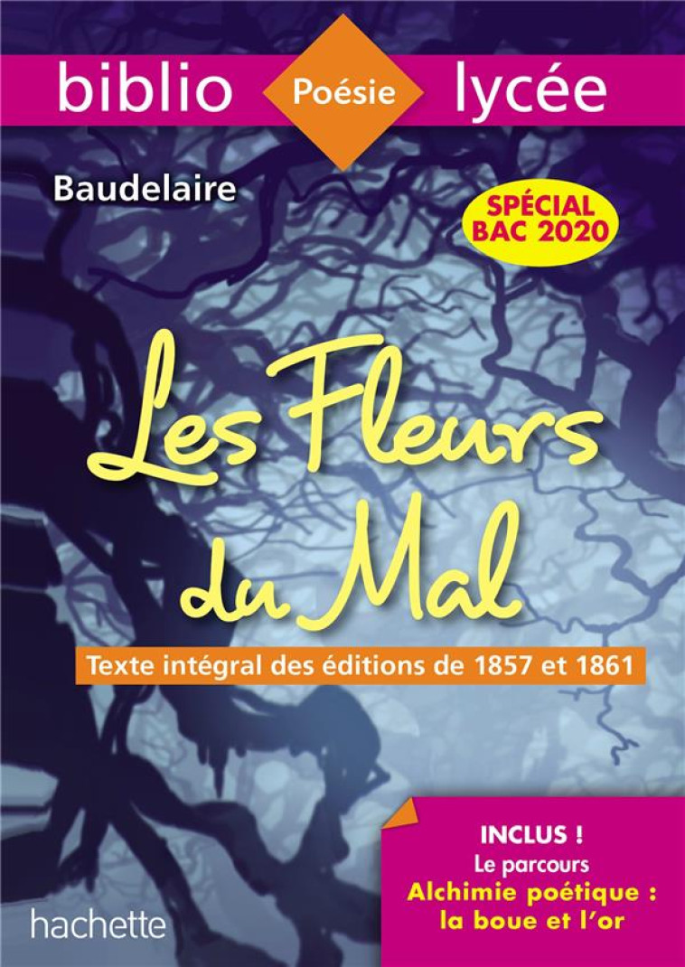 BIBLIOLYCEE - LES FLEURS DU MAL, CHARLES BAUDELAIRE - BAC 2021 PARCOURS ALCHIMIE POETIQUE (TEXTE INT - BAUDELAIRE/JOLLES - HACHETTE