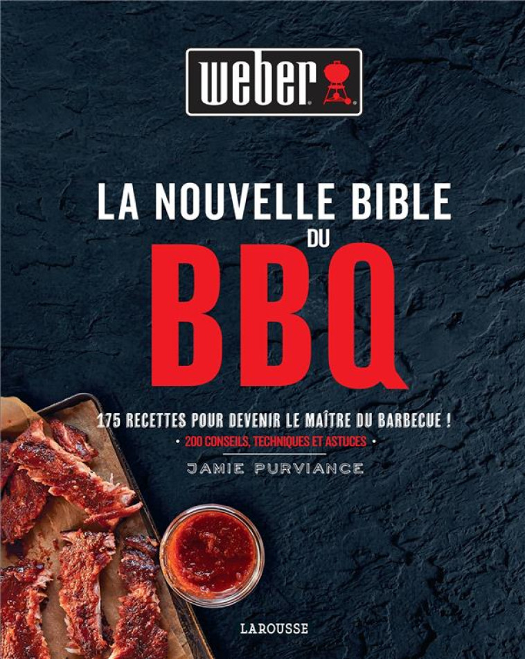 LA NOUVELLE BIBLE DU BBQ - PURVIANCE JAMIE - LAROUSSE