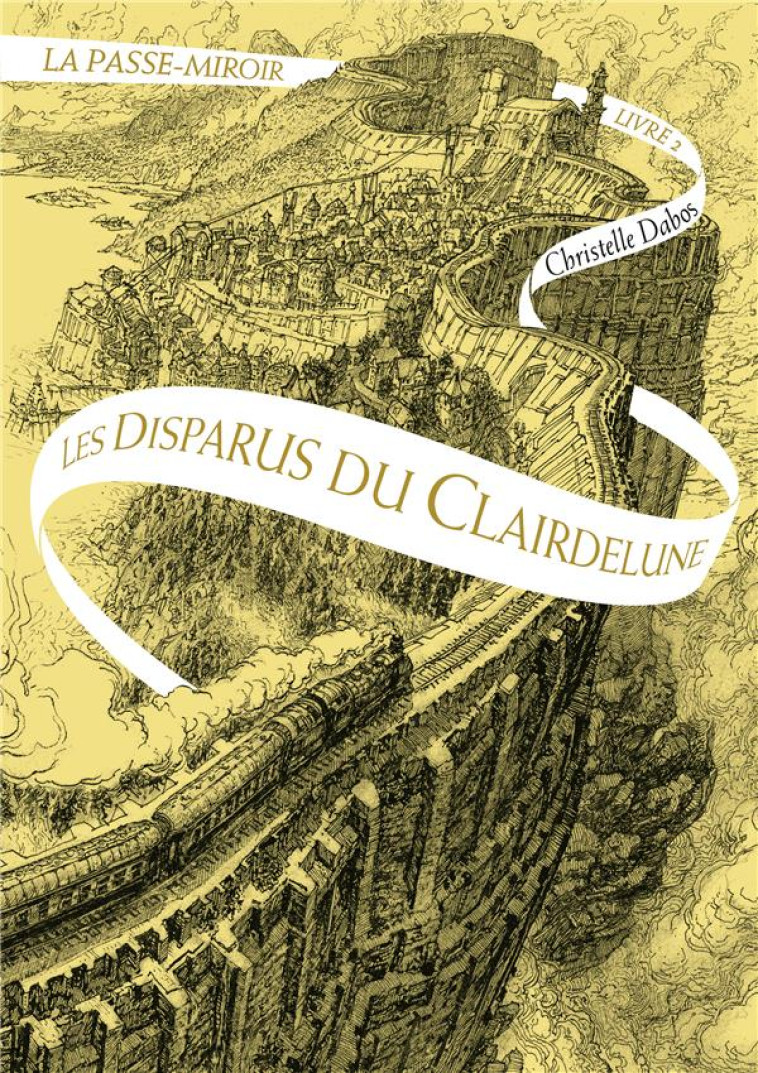 LA PASSE-MIROIR - VOL02 - LES DISPARUS DU CLAIRDELUNE - DABOS CHRISTELLE - Gallimard-Jeunesse