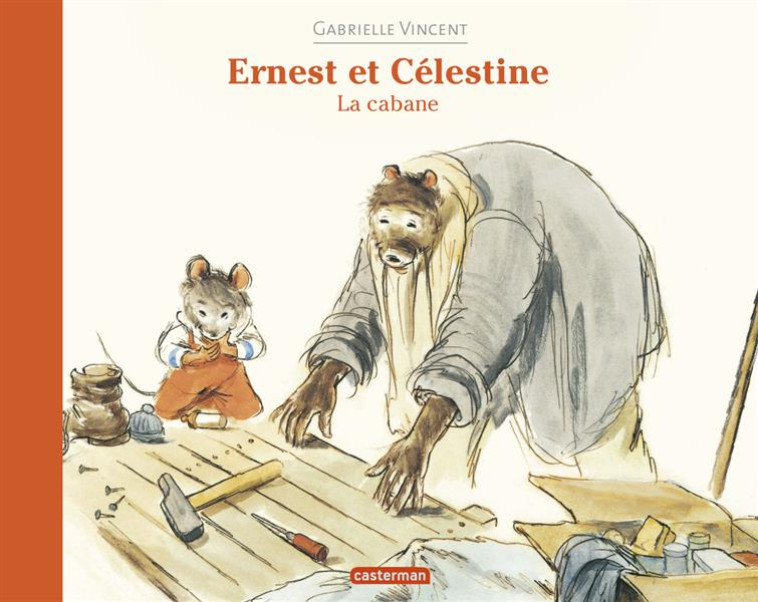 ERNEST ET CELESTINE - LA CABANE - VINCENT - Casterman