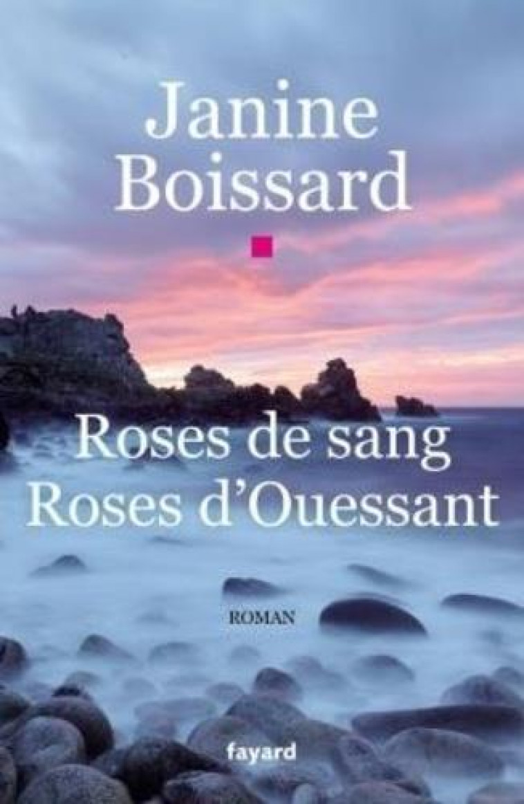 ROSE DE SANG, ROSE D-OUESSANT - BOISSARD JANINE - FAYARD