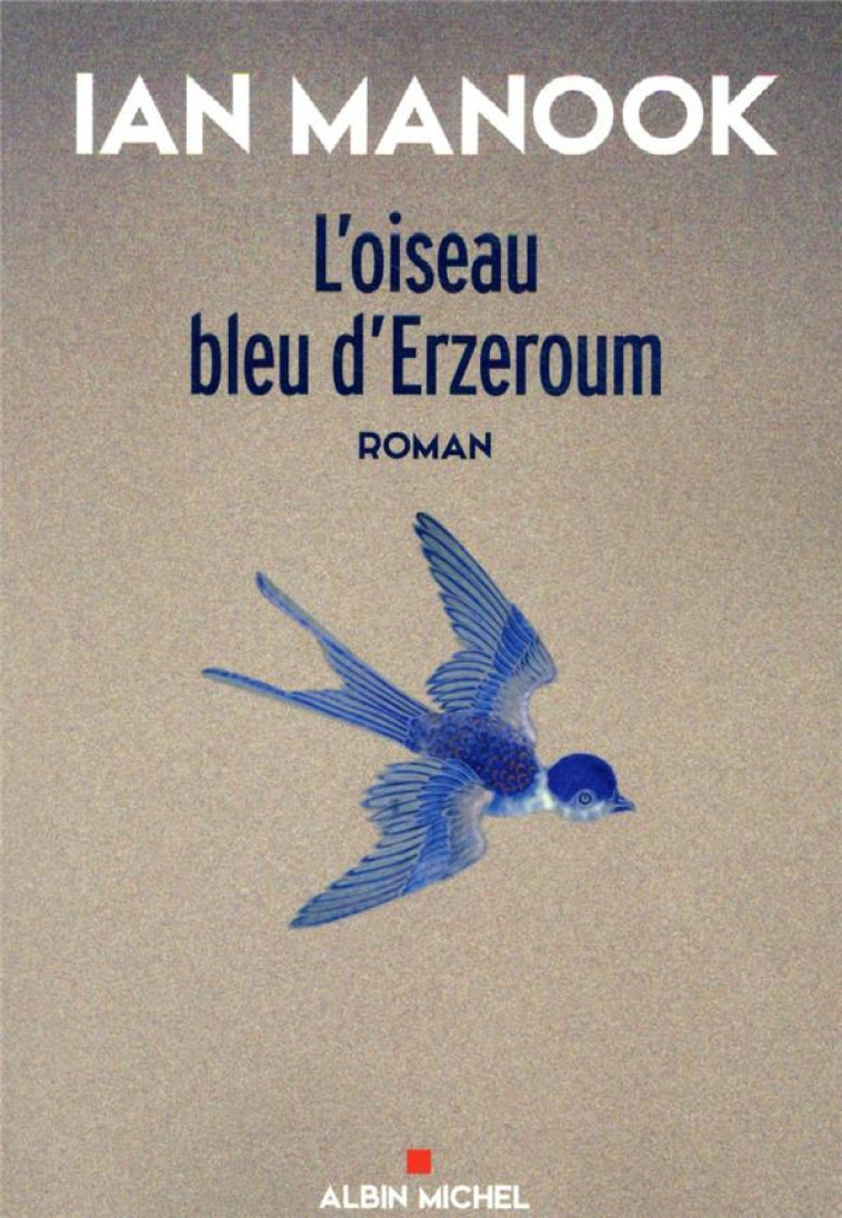 L-OISEAU BLEU D-ERZEROUM - TOME 1 - MANOOK IAN - ALBIN MICHEL