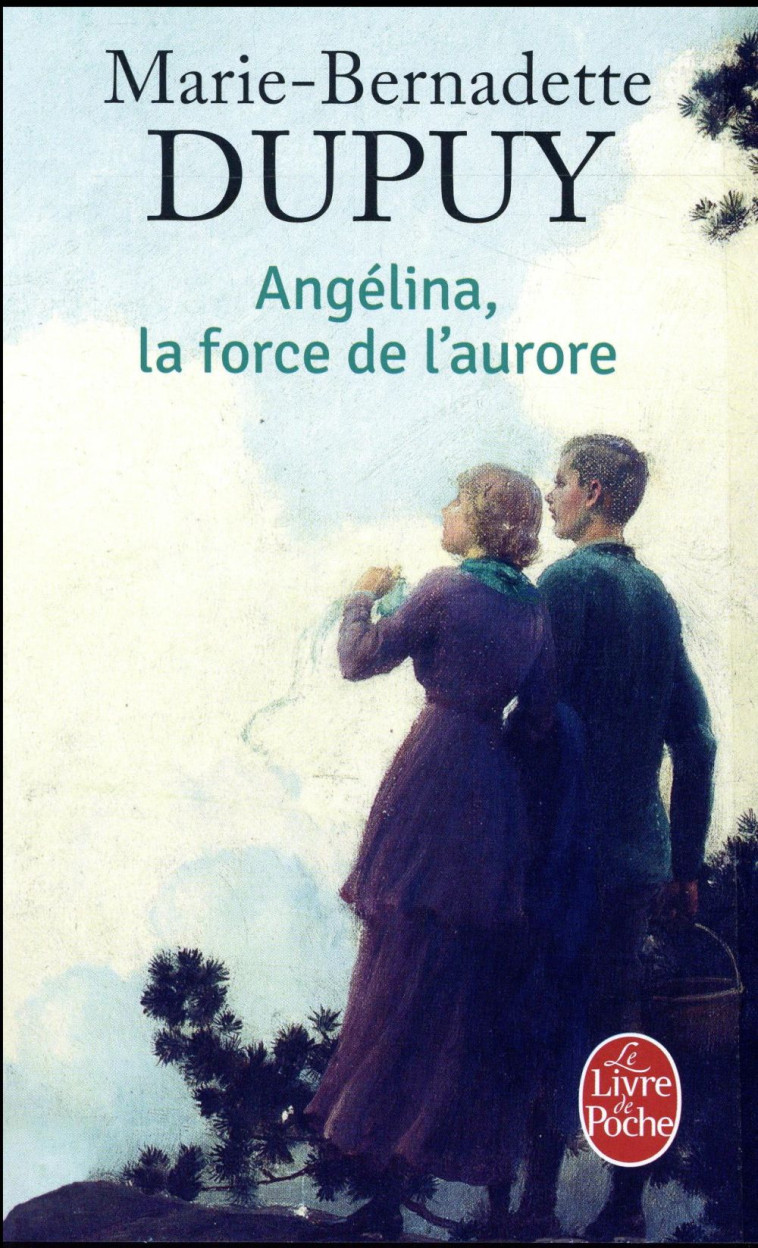 LA FORCE DE L-AURORE (ANGELINA, TOME 3) - DUPUY M-B. - Le Livre de poche