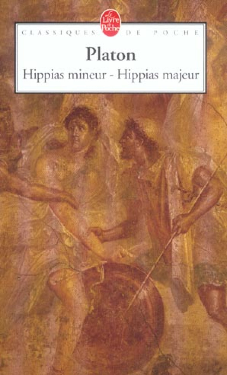 HIPPIAS MAJEUR, HIPPIAS MINEUR - PLATON - LGF/Livre de Poche