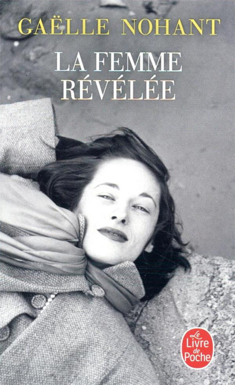 LA FEMME REVELEE - NOHANT GAELLE - LGF/Livre de Poche