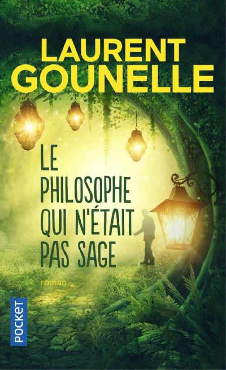 LE PHILOSOPHE QUI N-ETAIT PAS SAGE - GOUNELLE LAURENT - Pocket