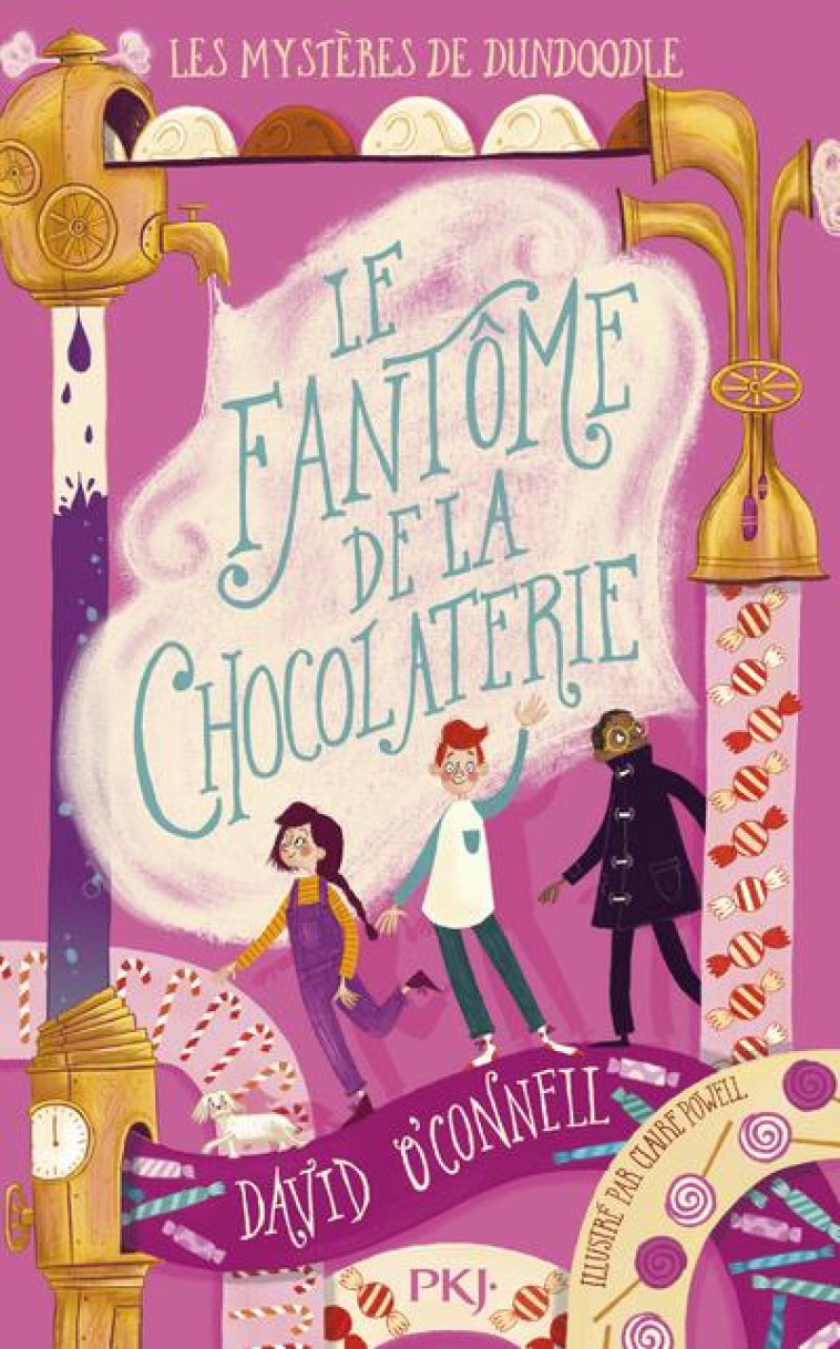 LES MYSTERES DE DUNDOODLE - TOME 1 LE FANTOME DE LA CHOCOLATERIE - VOL01 - O-CONNELL/POWELL - POCKET