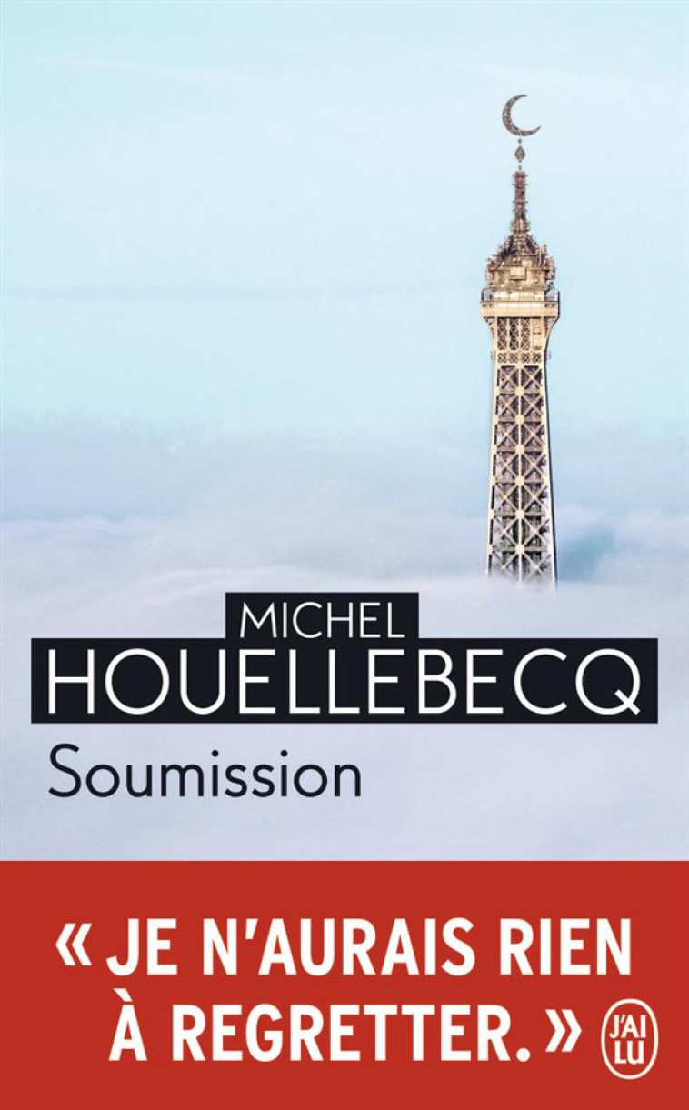 SOUMISSION - HOUELLEBECQ MICHEL - J'ai lu