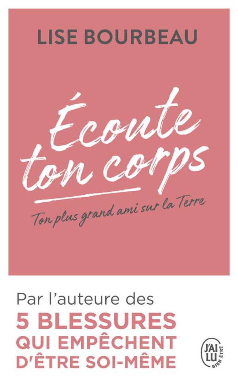 ECOUTE TON CORPS - TON PLUS GRAND AMI SUR LA TERRE - BOURBEAU LISE - J'AI LU