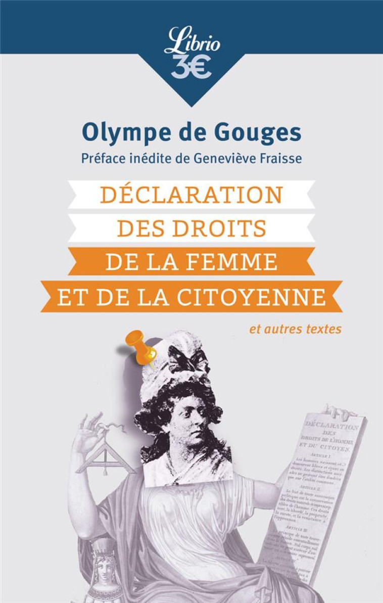 DECLARATION DES DROITS DE LA FEMME ET DE LA CITOYENNE - ET AUTRES TEXTES - GOUGES/FRAISSE - J'AI LU