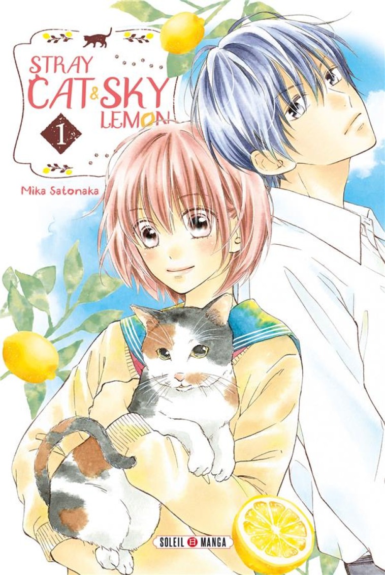 STRAY CAT AND SKY LEMON T01 - SATONAKA MIKA - Soleil Productions