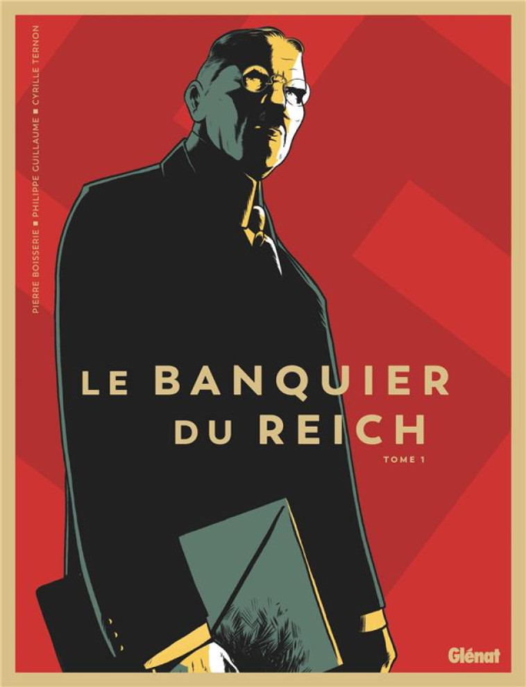 LE BANQUIER DU REICH - TOME 01 - BOISSERIE/GUILLAUME - GLENAT