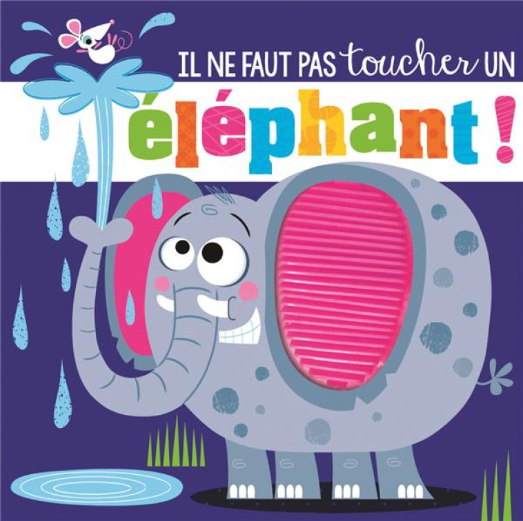 IL NE FAUT PAS TOUCHER UN ELEPHANT - ROSIE GREENING - 1 2 3 SOLEIL