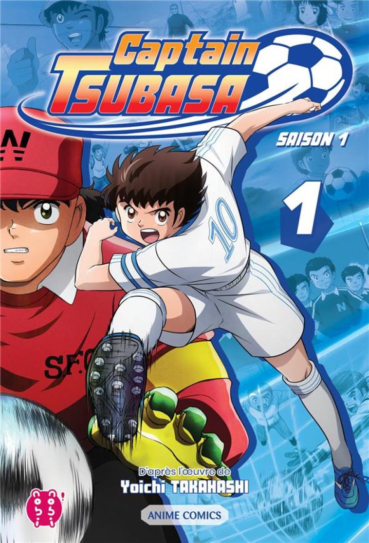 CAPTAIN TSUBASA - SAISON 1 T01 - ANIME COMICS - TAKAHASHI YOICHI - NOBI NOBI