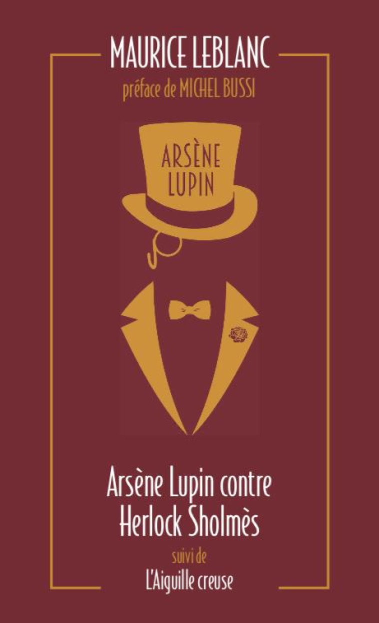 ARSENE LUPIN CONTRE HERLOCK SHOLMES SUIVI DE L-AIGUILLE CREUSE - LEBLANC/BUSSI - ARCHIPEL