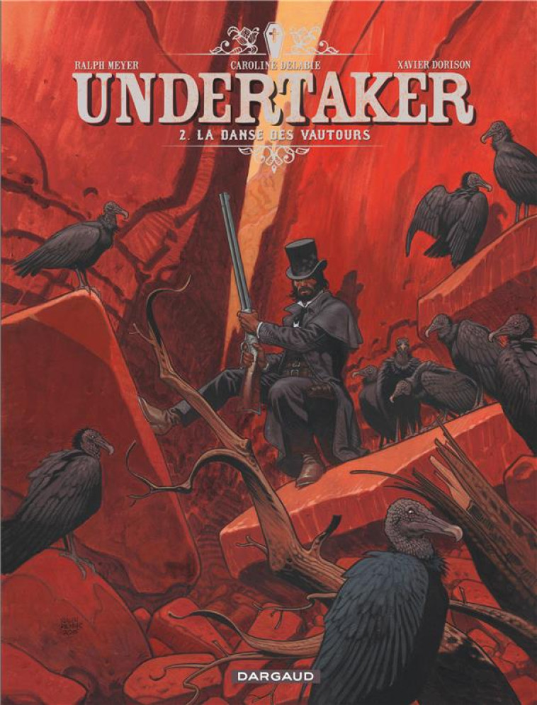 UNDERTAKER - TOME 2 - LA DANSE DES VAUTOURS - DORISON XAVIER - Dargaud