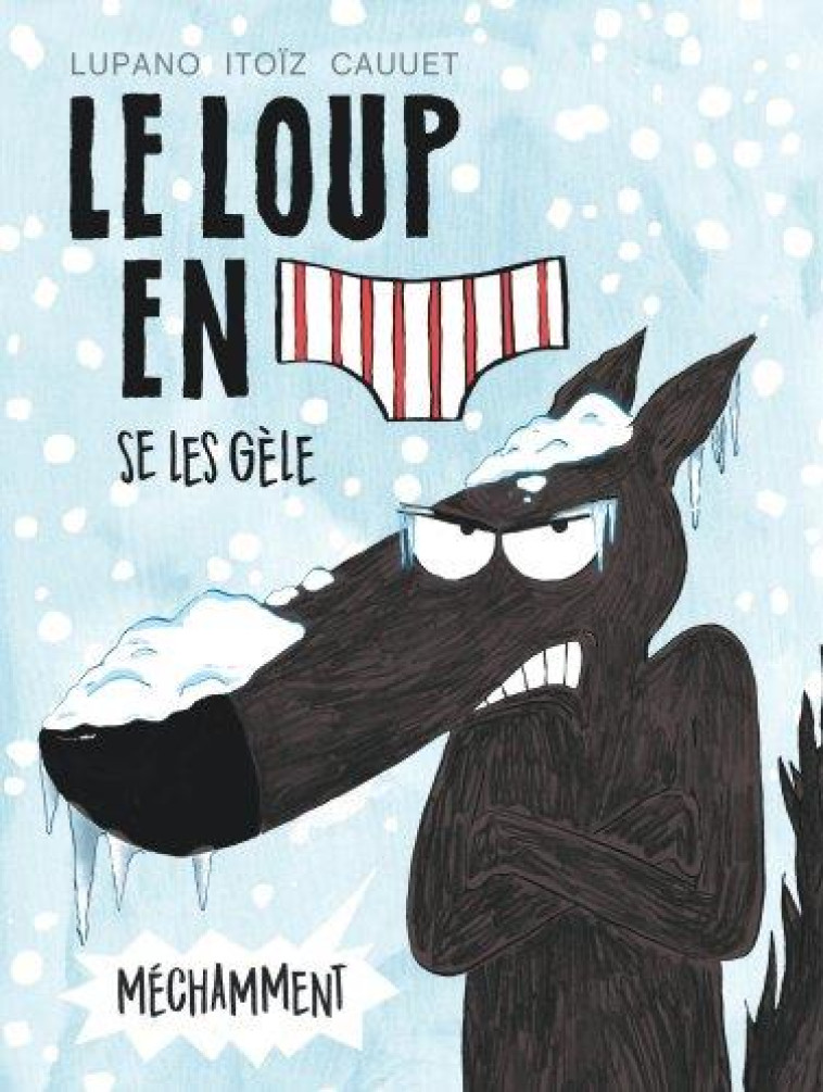 LE LOUP EN SLIP - TOME 2 - LE LOUP EN SLIP SE LES GELE MECHAMMENT - CAUUET PAUL - Dargaud