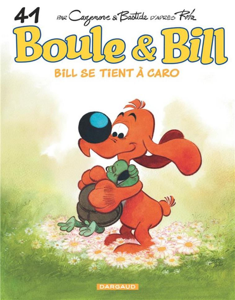 BOULE & BILL - TOME 41 - BILL SE TIENT A CARO - CAZENOVE CHRISTOPHE - NC