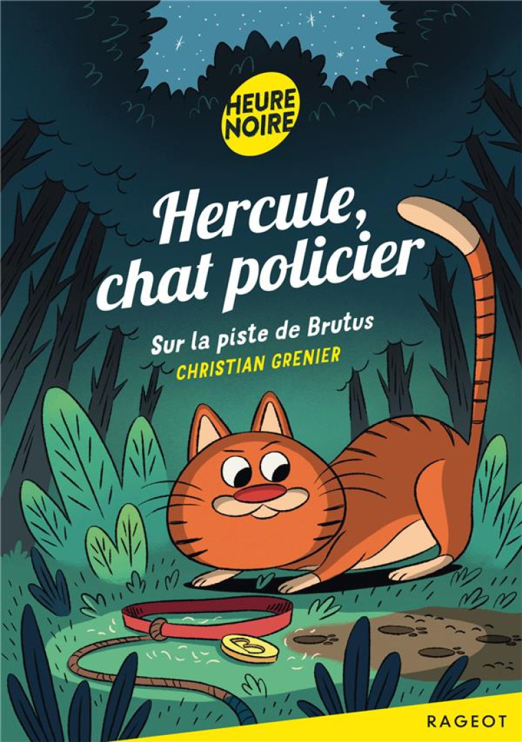 HERCULE, CHAT POLICIER - T01 - HERCULE CHAT POLICIER : SUR LA PISTE DE BRUTUS - GRENIER CHRISTIAN - Rageot