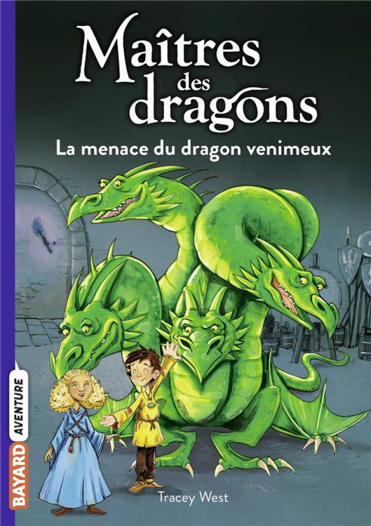 MAITRES DES DRAGONS, TOME 05 - LA MENACE DU DRAGON VENIMEUX - WEST/JONES - BAYARD JEUNESSE