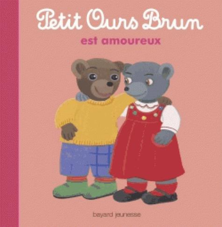 PETIT OURS BRUN EST AMOUREUX - AUBINAIS/BOUR - BAYARD JEUNESSE