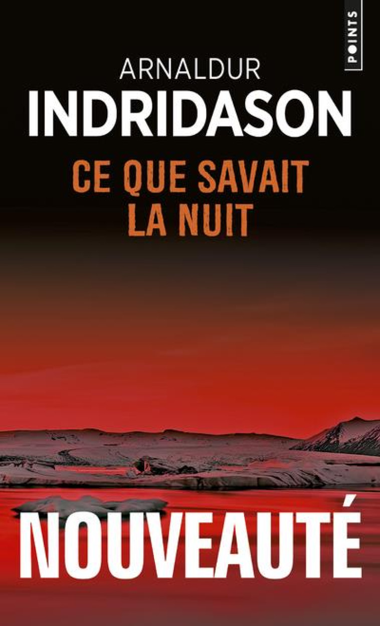 CE QUE SAVAIT LA NUIT - INDRIDASON ARNALDUR - POINTS