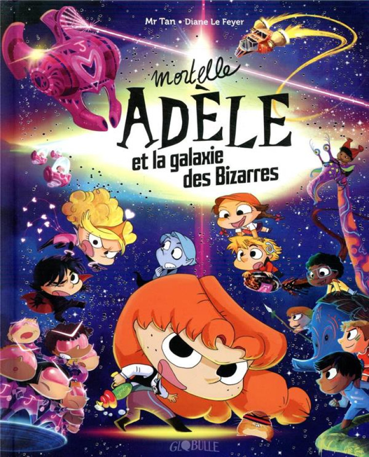 MORTELLE ADELE ET LA GALAXIE DES BIZARRES - TOME COLLECTOR - MR TAN/LE FEYER - TOURBILLON