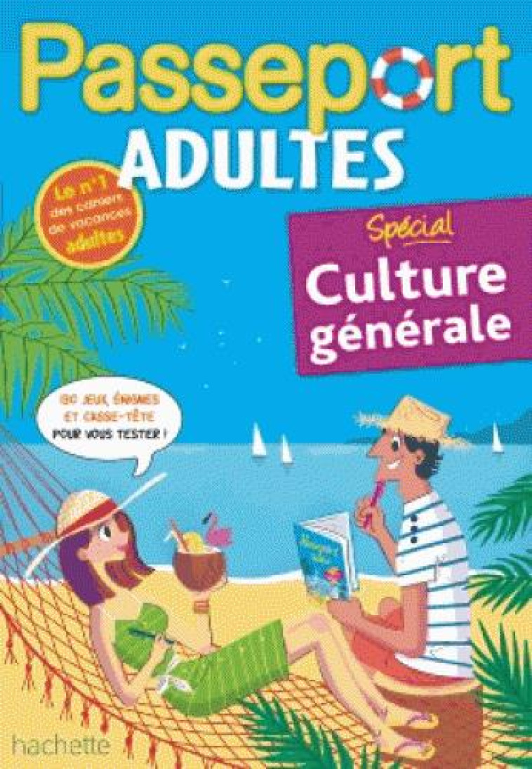 PASSEPORT ADULTES - CULTURE GENERALE - CAHIER DE VACANCES 2021 - SCOTTO-GABRIELLI A. - HACHETTE