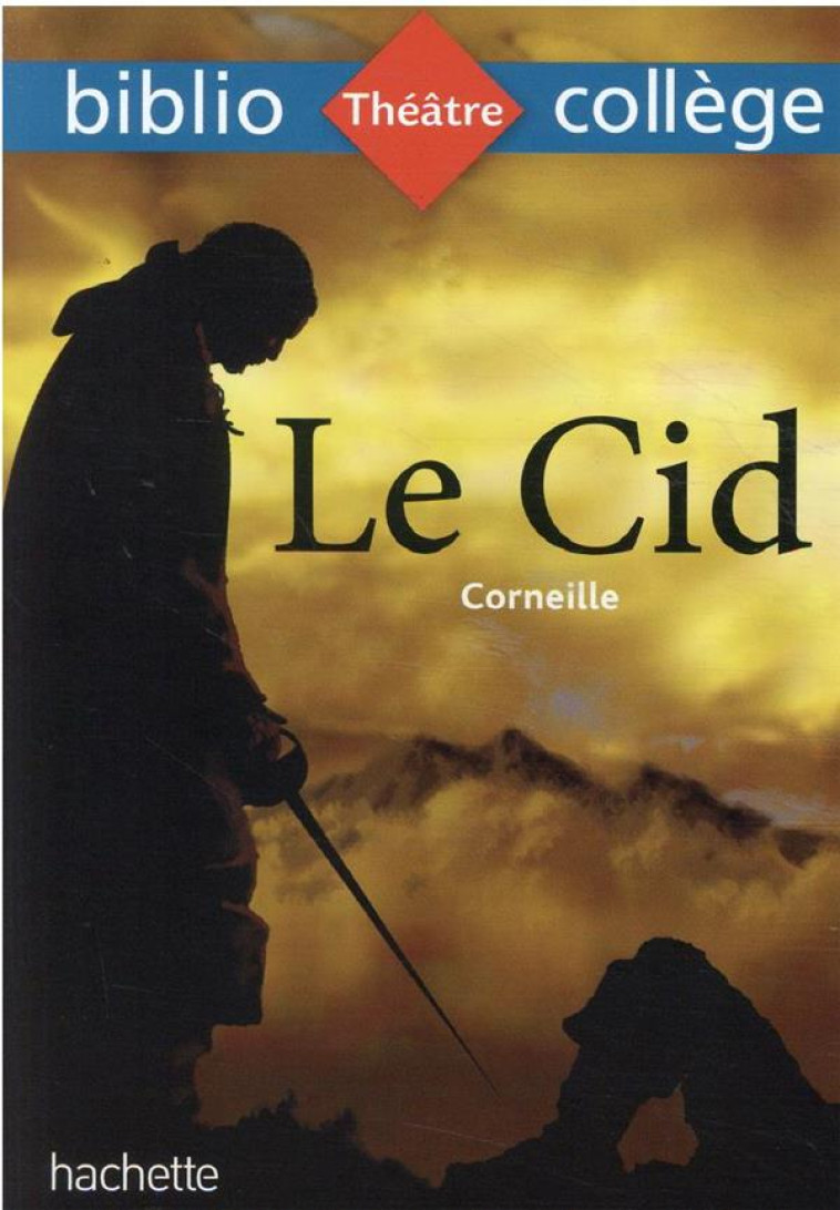 BIBLIOCOLLEGE - LE CID, CORNEILLE - CORNEILLE - HACHETTE