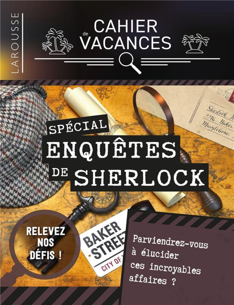 CAHIER DE VACANCES LAROUSSE ADULTES SPECIAL ENQUETES DE SHERLOCK HOLMES - SAINT-MARTIN GILLES - LAROUSSE