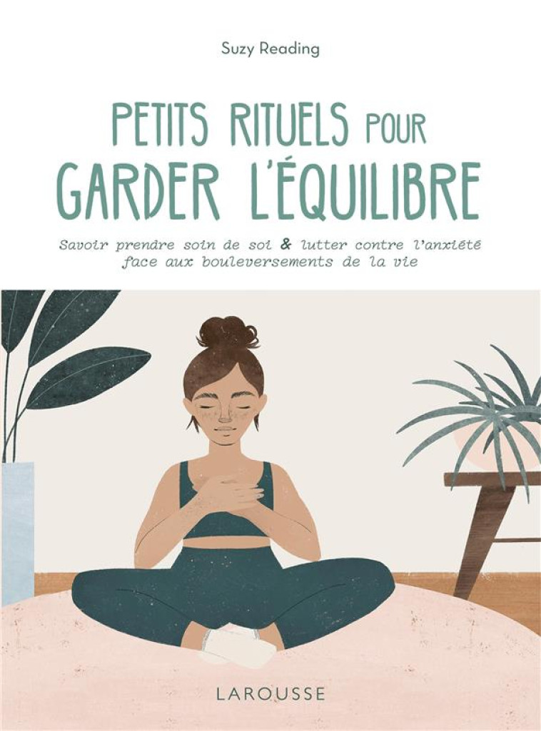 PETITS RITUELS POUR GARDER L-EQUILIBRE - READING SUZY - LAROUSSE