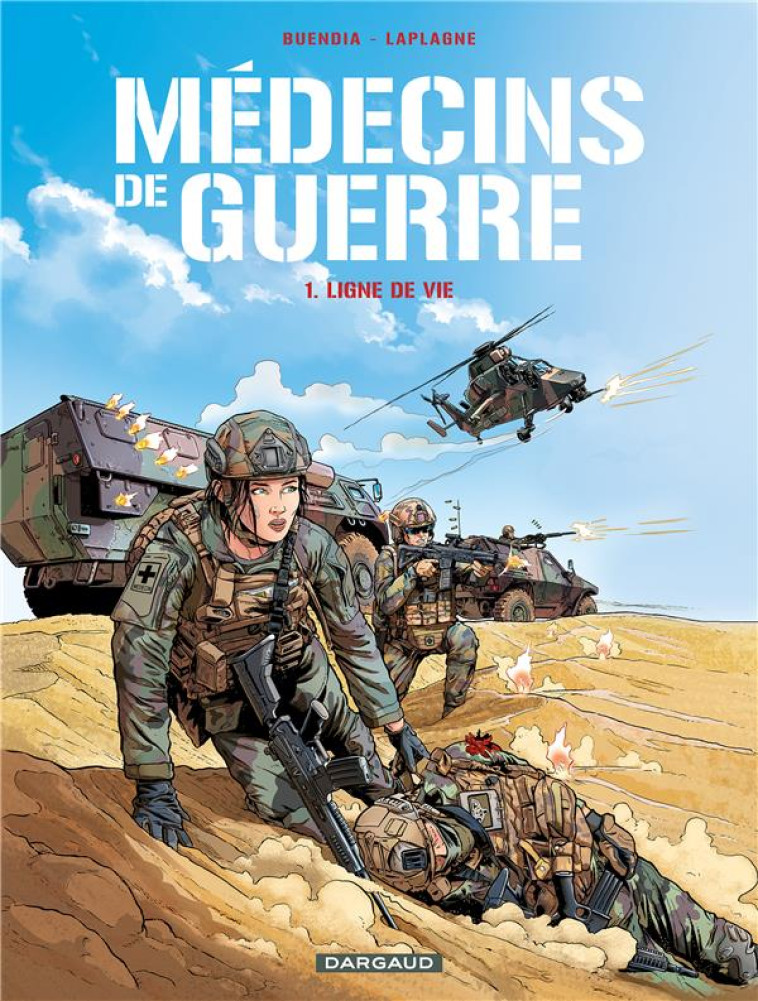 MEDECINS DE GUERRE  TOME 1  LIGNE DE VIE - BUENDIA PATRICE - DARGAUD