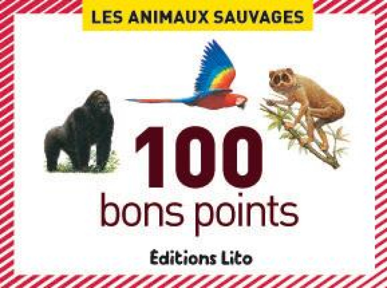 100 BONS POINTS ANIM. SAUVAGES - XXX - LITO