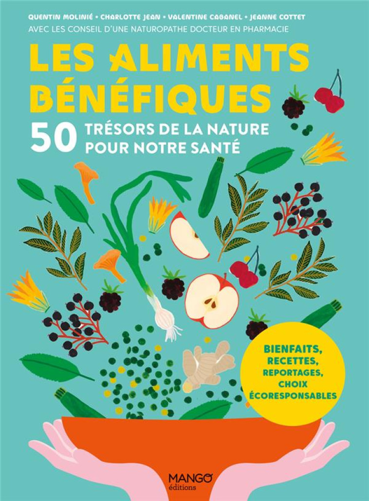 LES ALIMENTS BENEFIQUES. 50 TRESORS DE LA NATURE POUR NOTRE SANTE - MOLINIE QUENTIN - MANGO