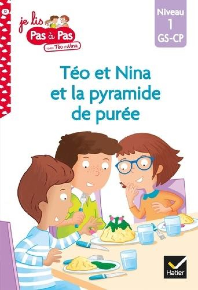 TEO ET NINA GS-CP NIVEAU 1 - TEO ET NINA ET LA PYRAMIDE DE PUREE - CHAVIGNY - HATIER SCOLAIRE