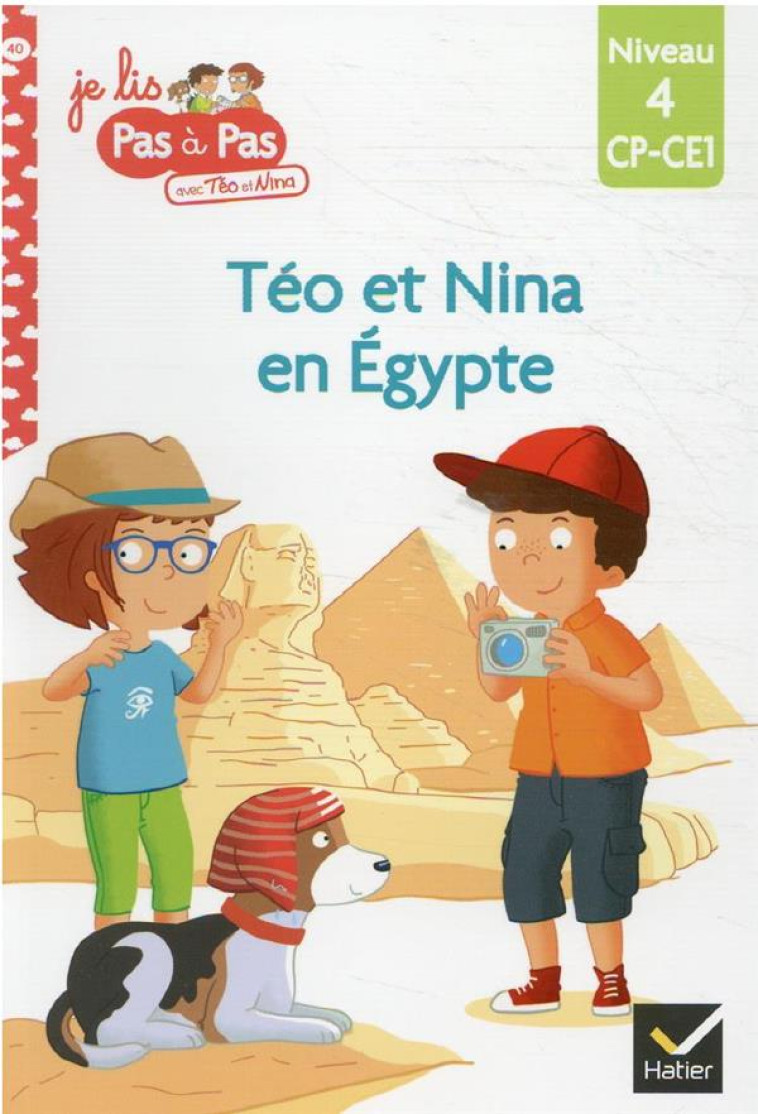 TEO ET NINA CP CE1 NIVEAU 4 - TEO ET NINA EN EGYPTE - CHAVIGNY - HATIER SCOLAIRE