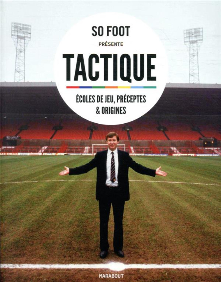 TACTIQUE - ECOLES DE JEU, PRECEPTES ET ORIGINES - SO FOOT - MARABOUT