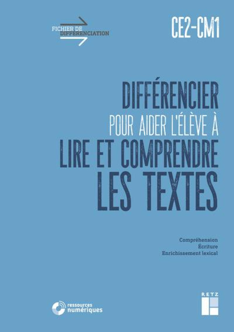 DIFFERENCIER POUR AIDER L-ELEVE A LIRE ET A COMPRENDRE LES TEXTES CE2-CM1 + TELECHARGEMENT - CABROL - RETZ