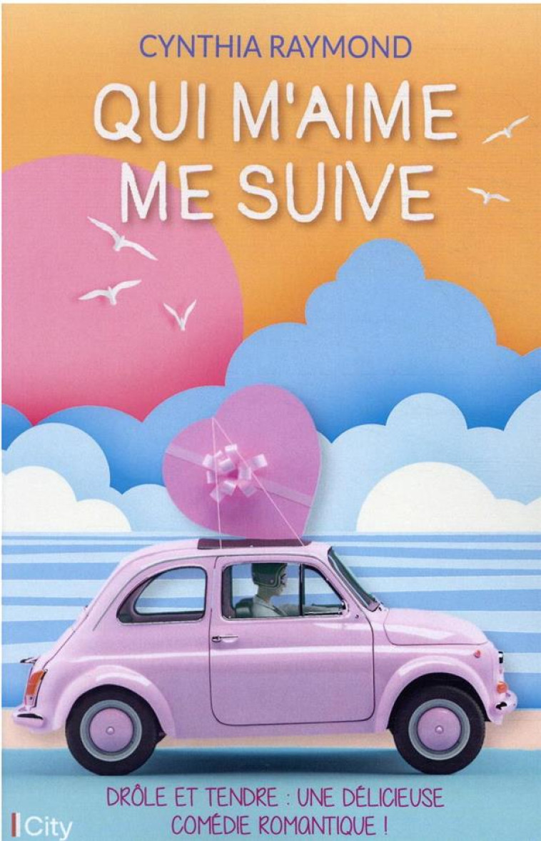 QUI M-AIME ME SUIVE - DROLE ET TENDRE : UNE DELICIEUSE COMEDIE ROMANTIQUE ! - RAYMOND CYNTHIA - CITY