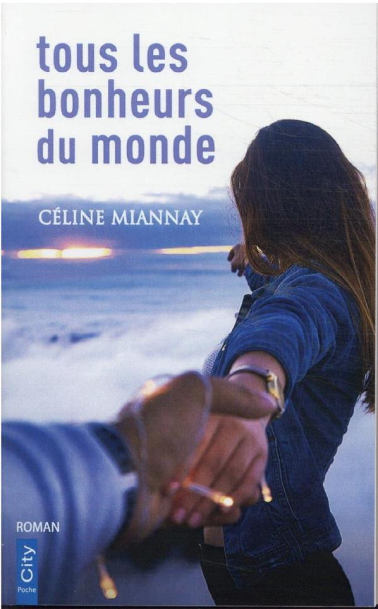 TOUS LES BONHEURS DU MONDE - MIANNAY CELINE - CITY