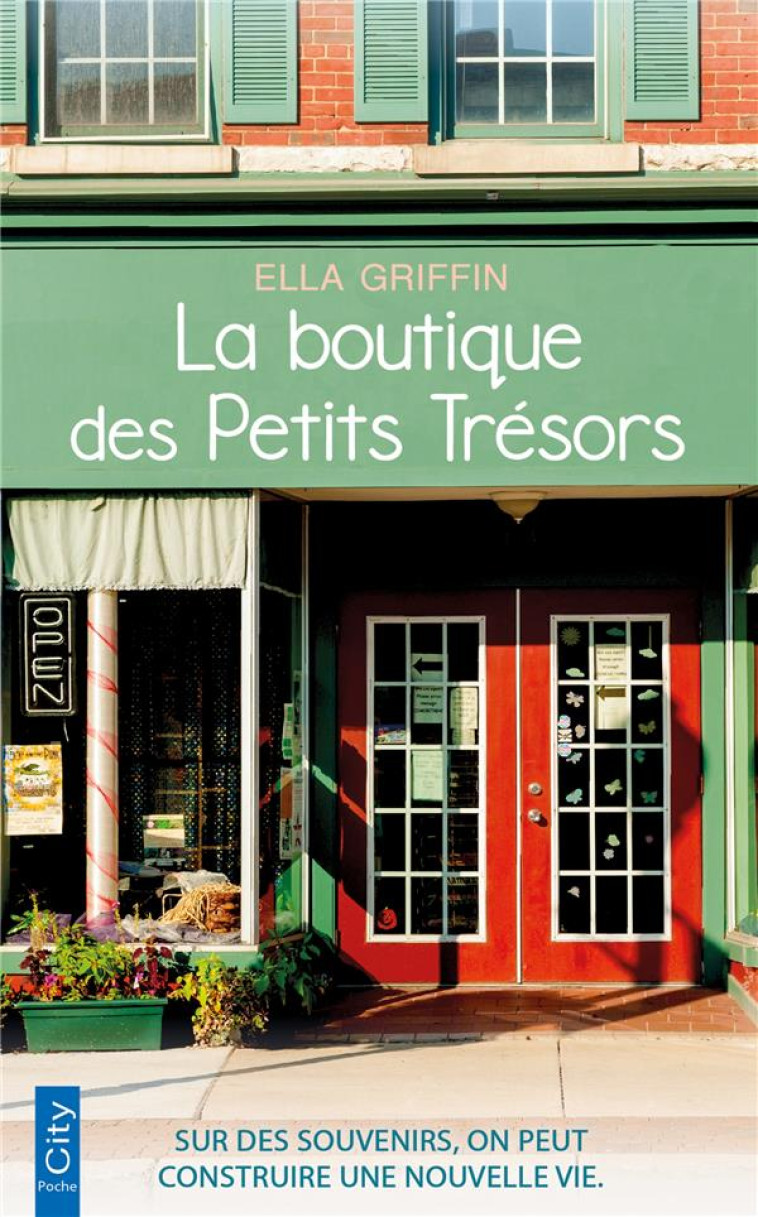 LA BOUTIQUE DES PETITS TRESORS - SUR DES SOUVENIRS, ON PEUT CONSTRUIRE UNE NOUVELLE VIE - GRIFFIN ELLA - CITY