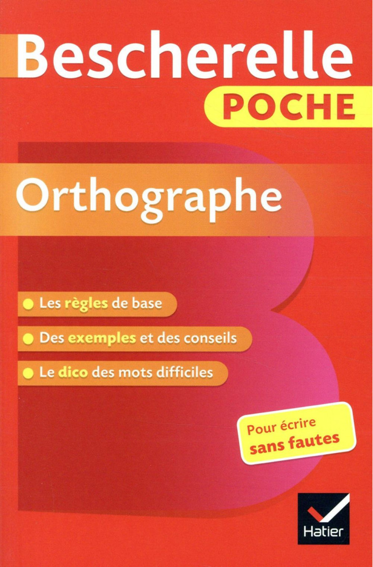 BESCHERELLE POCHE ORTHOGRAPHE - L-ESSENTIEL DE L-ORTHOGRAPHE FRANCAISE - KANNAS CLAUDE - HATIER SCOLAIRE