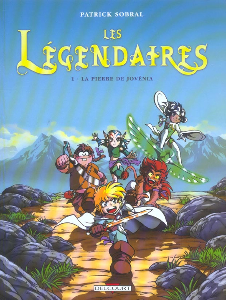 LES LEGENDAIRES T01 - LA PIERRE DE JOVENIA - SOBRAL PATRICK - DELCOURT