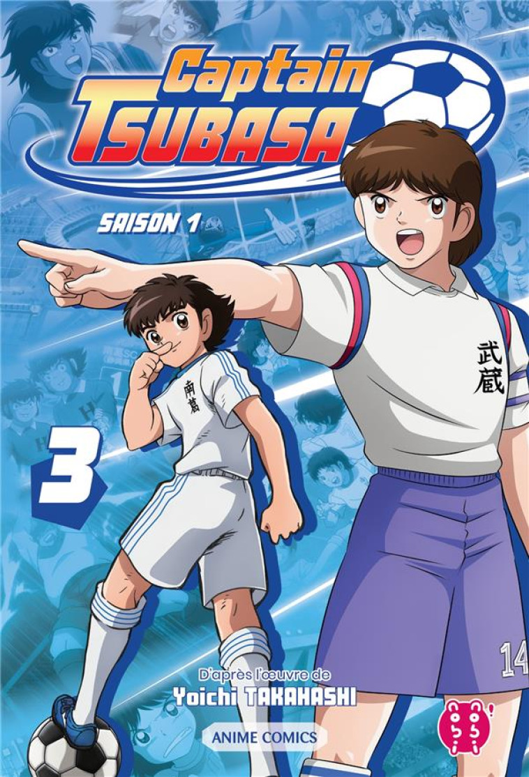 CAPTAIN TSUBASA - SAISON 1 T03 - ANIME COMICS - TAKAHASHI YOICHI - NOBI NOBI