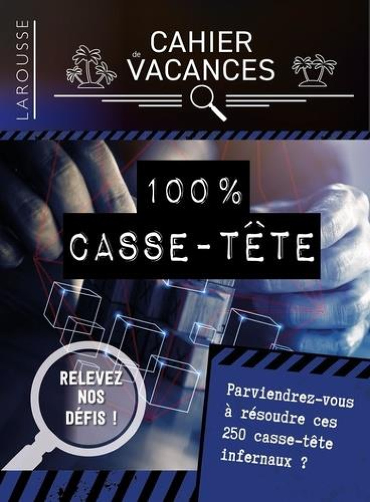 CAHIER DE VACANCES LAROUSSE (ADULTES) SPECIAL CASSE-TETES - COLLECTIF - LAROUSSE