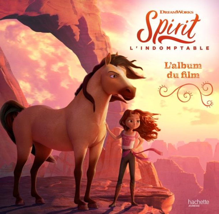 SPIRIT L-INDOMPTABLE - ALBUM DU FILM - XXX - HACHETTE